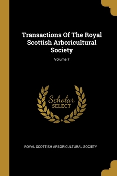 Paperback Transactions Of The Royal Scottish Arboricultural Society; Volume 7 Book