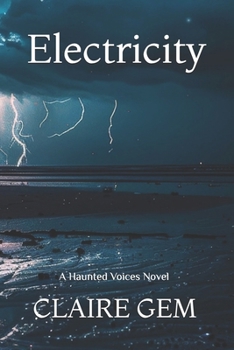 Electricity: A Haunted Voices Novel - Book  of the Haunted Voices