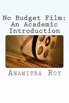 Paperback No Budget Film: An Academic Introduction Book