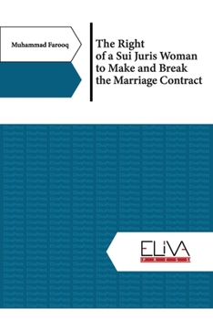 Paperback The Right of a Sui Juris Woman to Make and Break the Marriage Contract Book