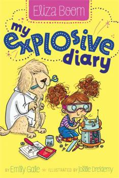 My Explosive Diary - Book #1 of the Eliza Boom's Diary