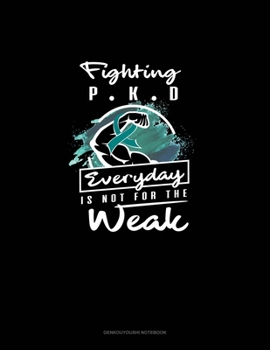 FIGHTING PKD EVERYDAY IS NOT FOR THE WEAK: Genkouyoushi Notebook