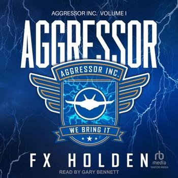 Aggressor: A page turning technothriller from FX Holden (The Aggressor Series) - Book #1 of the Aggressor