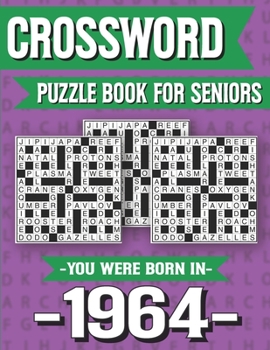 Paperback Crossword Puzzle Book For Seniors: You Were Born In 1964: Hours Of Fun Games For Seniors Adults And More With Solutions [Large Print] Book