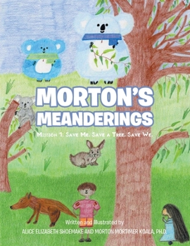 Paperback Morton's Meanderings: Mission 1: Save Me. Save a Tree. Save We. Book