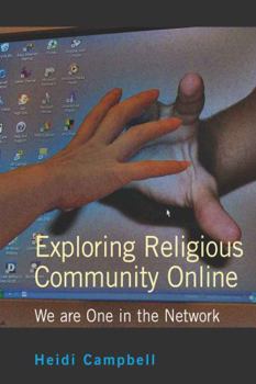 Paperback Exploring Religious Community Online: We are One in the Network Book