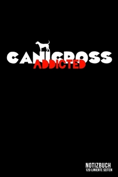 Paperback Canicross addicted: DIN A5 Notizbuch kariert - Collegeblock Book