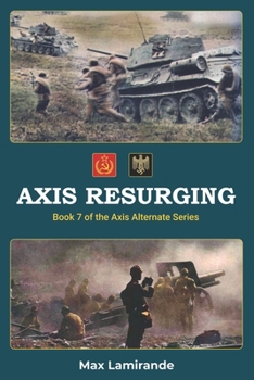Paperback Axis Resurging: Book 7 of the Axis Alternate Series Book