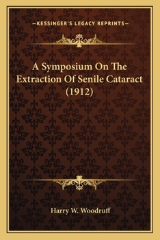 Paperback A Symposium On The Extraction Of Senile Cataract (1912) Book