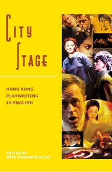 Paperback City Stage: Hong Kong Playwriting in English Book