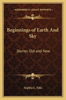 Paperback Beginnings of Earth And Sky: Stories Old and New Book