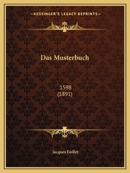 Paperback Das Musterbuch: 1598 (1891) [German] Book