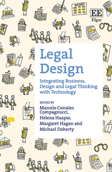 Hardcover Legal Design: Integrating Business, Design and Legal Thinking with Technology Book