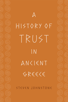 Hardcover A History of Trust in Ancient Greece Book