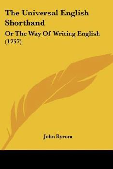 The Universal English Shorthand: Or The Way Of Writing English