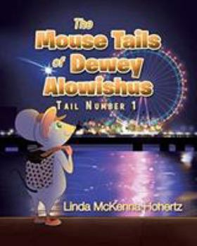 Paperback The Mouse Tails Of Dewey Alowishus Book