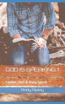 Paperback God Is Speaking 1: Father, Son & Holy Spirit Book