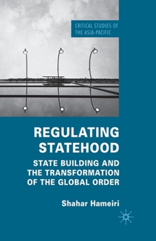 Paperback Regulating Statehood: State Building and the Transformation of the Global Order Book
