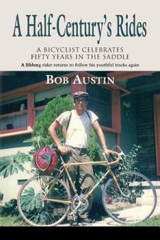 Paperback A Half-Century's Rides: A Bicyclist Celebrates Fifty Years in the Saddle Book