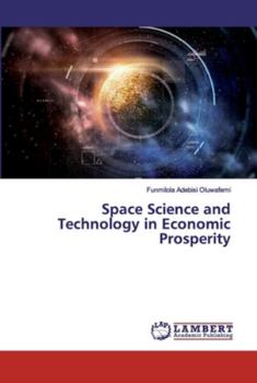 Paperback Space Science and Technology in Economic Prosperity Book