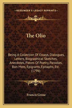 Paperback The Olio: Being A Collection Of Essays, Dialogues, Letters, Biographical Sketches, Anecdotes, Pieces Of Poetry, Parodies, Bon Mo Book