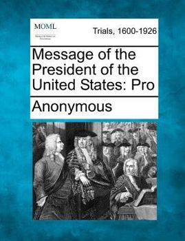 Message of the President of the United States: Pro