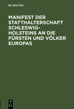 Hardcover Manifest Der Statthalterschaft Schleswig-Holsteins an Die Fürsten Und Völker Europas [German] Book