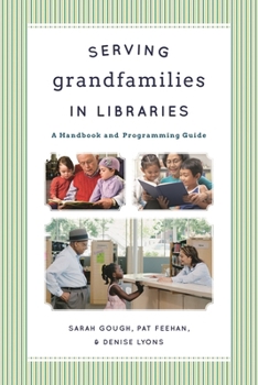 Paperback Serving Grandfamilies in Libraries: A Handbook and Programming Guide Book