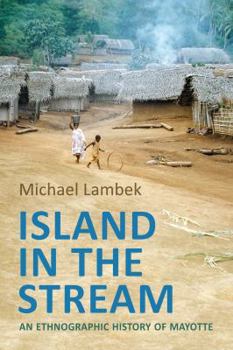 Paperback Island in the Stream: An Ethnographic History of Mayotte Book
