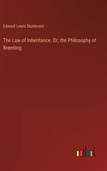 Hardcover The Law of Inheritance. Or, the Philosophy of Breeding Book