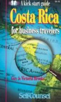 Paperback Costa Rica: A Kick Start Guide for Business Travelers (Kick-Start Guides for Business Travellers) Book