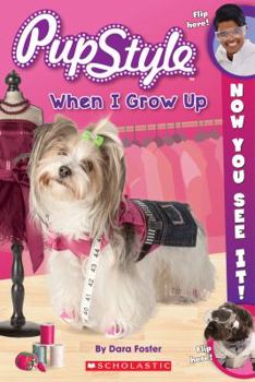 Paperback Now You See It! Pupstyle: When I Grow Up Book