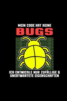 Paperback Mein code hat keine Bugs: A5 Jahresplaner Kalender Wochenplaner Organizer Terminkalender Mein Source Code hat keine Bugs, Programmierer, Develop [German] Book