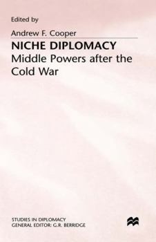 Hardcover Niche Diplomacy: Middle Powers After the Cold War Book