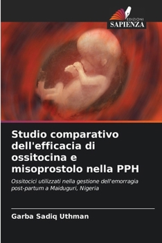 Paperback Studio comparativo dell'efficacia di ossitocina e misoprostolo nella PPH [Italian] Book