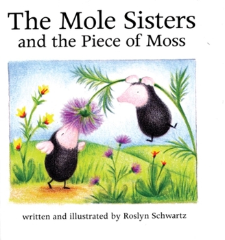 Hardcover The Mole Sisters and Piece of Moss Book