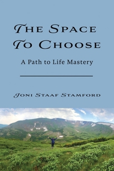 Paperback The Space to Choose: A Path to Life Mastery Book