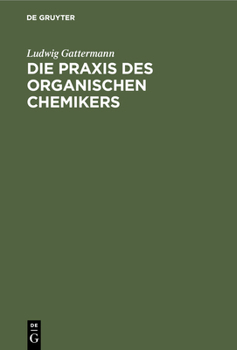 Hardcover Die PRAXIS Des Organischen Chemikers [German] Book