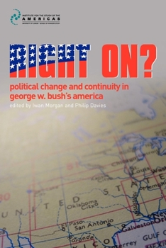 Right On?: Political Change and Continuity in George W. Bush's America