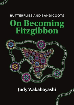 Butterflies and Bandicoots: On Becoming Fitzgibbon