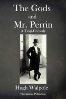 Paperback The Gods and Mr Perrin: A Tragi-Comedy Book