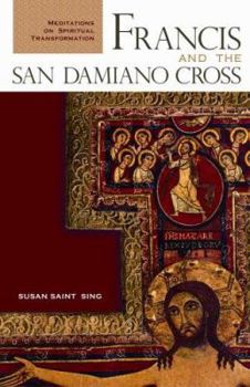 Paperback Francis and the San Damiano Cross: Meditations on Spiritual Transformation Book