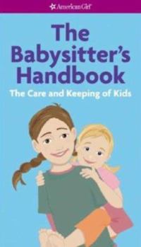Paperback The Babysitter's Handbook: The Care and Keeping of Kids Book