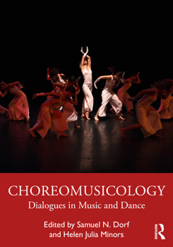 Paperback Choreomusicology: Dialogues in Music and Dance Book