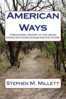 Paperback American Ways: A Behavioral History of the United States with Expectations for the Future Book