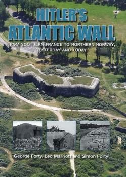 Hardcover Hitler's Atlantic Wall: From Southern France to Northern Norway, Yesterday and Today Book