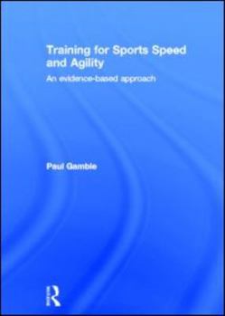Hardcover Training for Sports Speed and Agility: An Evidence-Based Approach Book