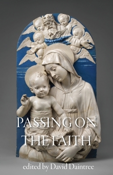 Passing on the Faith: the Challenge for Parents and Schools