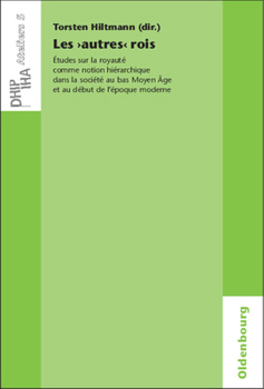 Paperback Les 'Autres' Rois: Études Sur La Royauté Comme Notion Hiérarchique Dans La Société Au Bas Moyen Âge Et Au Début de l'Époque Moderne [French] Book