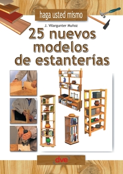 Paperback Haga usted mismo 25 nuevos modelos de estanterías [Spanish] Book